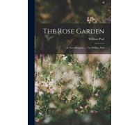 William Paul The Rose Garden (Tascabile)