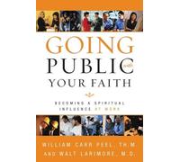 William Peel Walt Larimore, MD Going Public with Your Faith (Tascabile)