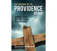 William Pemble William Gouge C Matthew The Puritans on the Providenc (Tascabile)