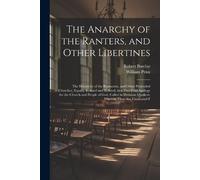 William Penn Robert Bar The Anarchy of the Ranters, and Other Libert (Tascabile)