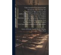 William Penn The Sandy Foundation Shaken, Or Those So Generally Beli (Tascabile)