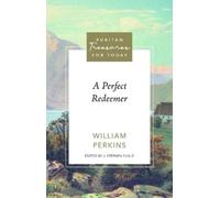 William Perkins A Perfect Redeemer (Tascabile) Puritan Treasures for Today