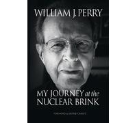 William Perry My Journey at the Nuclear Brink (Copertina rigida)