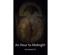 William Pettit An Hour to Midnight (Tascabile)