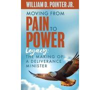 William Pointer Moving from Pain to Power (Tascabile)