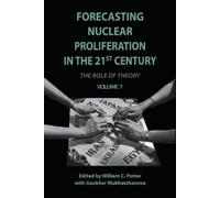 William Potter Forecasting Nuclear Proliferation in the 21st Century (Tascabile)