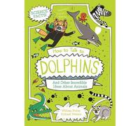 William Potter How to Talk to Dolphins and Other Incredible Ideas Ab (Tascabile)