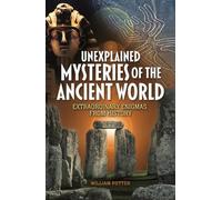 William Potter Unexplained Mysteries of the Ancient World (Tascabile)