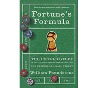 Fortune's Formula: The Untold Story of the Scientific Betting System That Beat the Casinos And Wall Street
