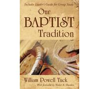 William Powell Tuck Our Baptist Tradition (Tascabile)