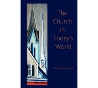 William Powell Tuck The Church in the Today's World (Tascabile)