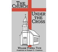 William Powell Tuck The Church Under the Cross (Tascabile)