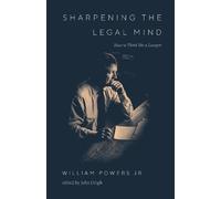 William Powers Sharpening the Legal Mind (Copertina rigida)