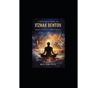 William Pyle A Practical Guide to Itzhak Bentov (Tascabile)