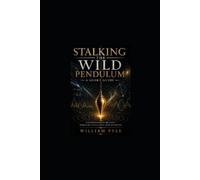 William Pyle Itzhak Bentovs Stalking The Wild Pendulum (Tascabile)