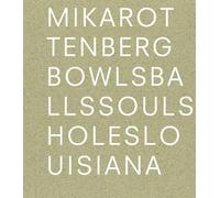 William Pym Mika Rottenberg: Bowls Balls Souls Holes (Tascabile)