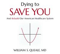 William Queale Dying to Save You (Copertina rigida)