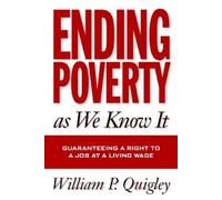 William Quigley Ending Poverty As We Know It (Tascabile)