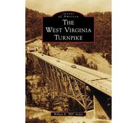 William R Archer The West Virginia Turnpike (Tascabile) Images of America