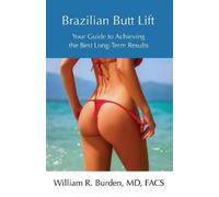 William R Burden Brazilian Butt Lift (Tascabile)