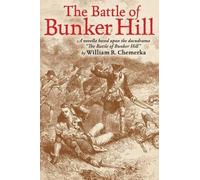 William R Chemerka The Battle of Bunker Hill (Tascabile)