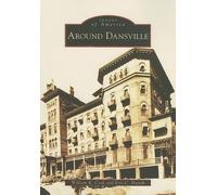 William R. Cook Eric C. Huynh Around Dansville, Ny (Tascabile) Images of America