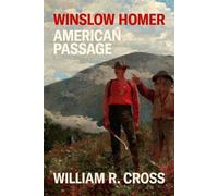 William R. Cross Winslow Homer: American Passage (Copertina rigida)
