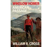 William R Cross Winslow Homer: American Passage (Tascabile)