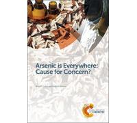 William R Cullen Kenneth J Arsenic is Everywhere: Cause for C (Copertina rigida)