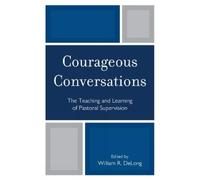 William R. DeLong Courageous Conversations (Tascabile)
