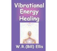 William R Ellis Vibrational Energy Healing (Tascabile)