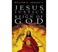 William R. Herzog II Jesus, Justice and the Reign of God (Tascabile)