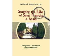 William R. Hugo Studying the Life of Saint Francis of Assisi (Tascabile)
