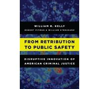 William R. Kelly From Retribution to Public Safety (Copertina rigida)