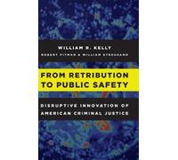 William R. Kelly From Retribution to Public Safety (Copertina rigida)