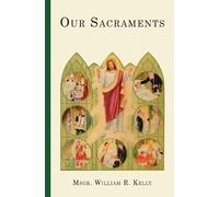 William R Kelly Our Sacraments (Tascabile)