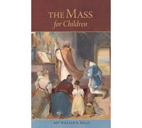 William R Kelly The Mass for Children (Tascabile)