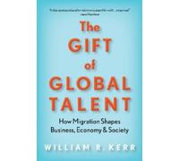 William R. Kerr The Gift of Global Talent (Copertina rigida)