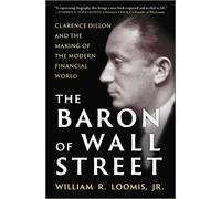 William R. Loomis Jr. The Baron of Wall Street (Copertina rigida)