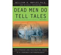 William R. Maples Michael Browning Dead Men Do Tell Tales (Tascabile)