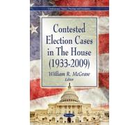 William R McGra Contested Election Cases in The House (1933-2 (Copertina rigida)