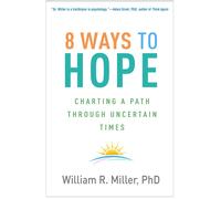 William R. Miller 8 Ways to Hope (Tascabile)