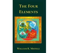 William R Mistele The Four Elements (Copertina rigida)