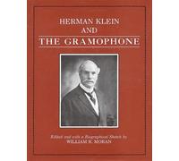 William R. Moran Herman Klein and the Gramophone (Copertina rigida) Amadeus