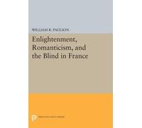 William R. Paulso Enlightenment, Romanticism, and the Blind in Franc (Tascabile)