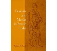 William R. Pinch Peasants and Monks in British India (Tascabile)