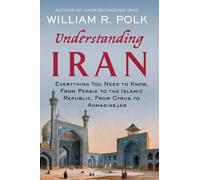 William R. Polk Understanding Iran (Tascabile)