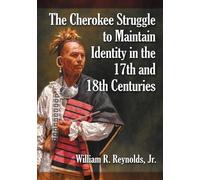 William R. Reyn The Cherokee Struggle to Maintain Identity in the 17 (Tascabile)