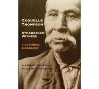 William R. Seaburg Lionel Yous Coquelle Thompson, Athabaskan Witnes (Tascabile)