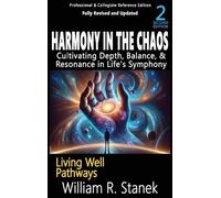 William R Stanek Harmony in the Chaos (Copertina rigida) Living Well Pathways